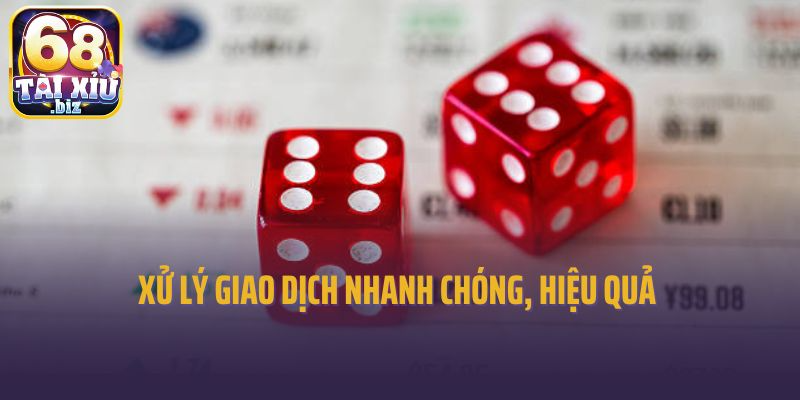 Xử lý giao dịch nhanh chóng, hiệu quả 
