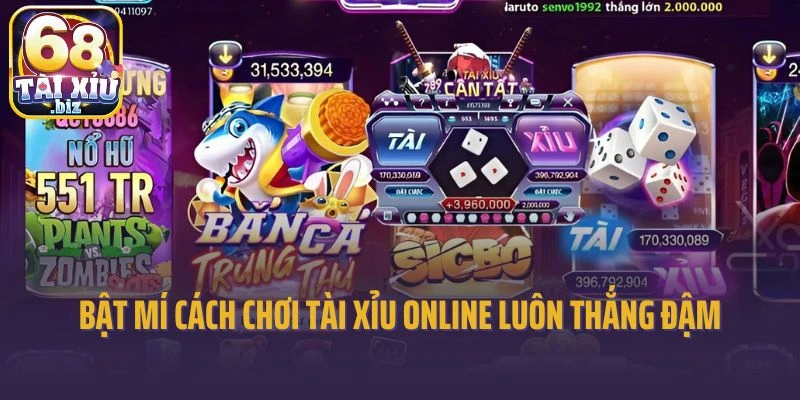Bật mí cách chơi tài xỉu online luôn thắng đậm