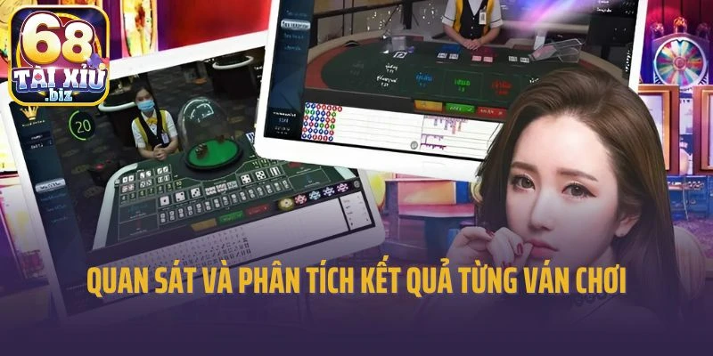 Quan sát và phân tích kết quả từng ván chơi