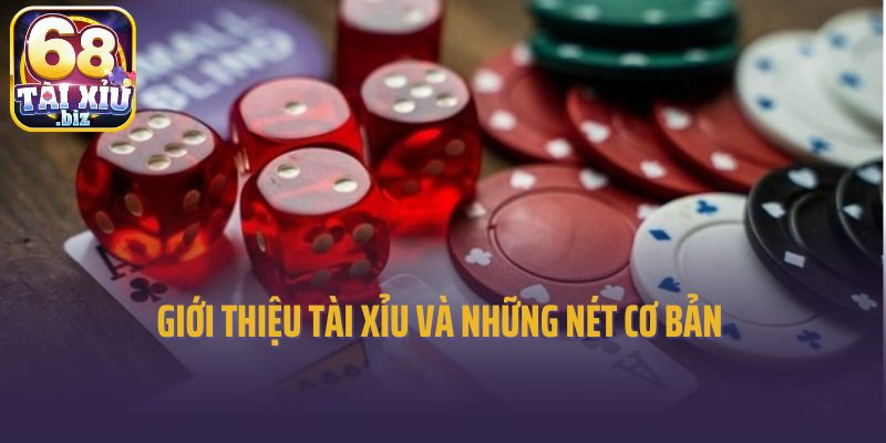 Giới thiệu tài xỉu và những nét cơ bản 