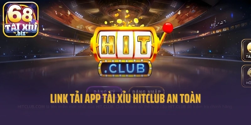 Link tải app tài xỉu Hitclub an toàn