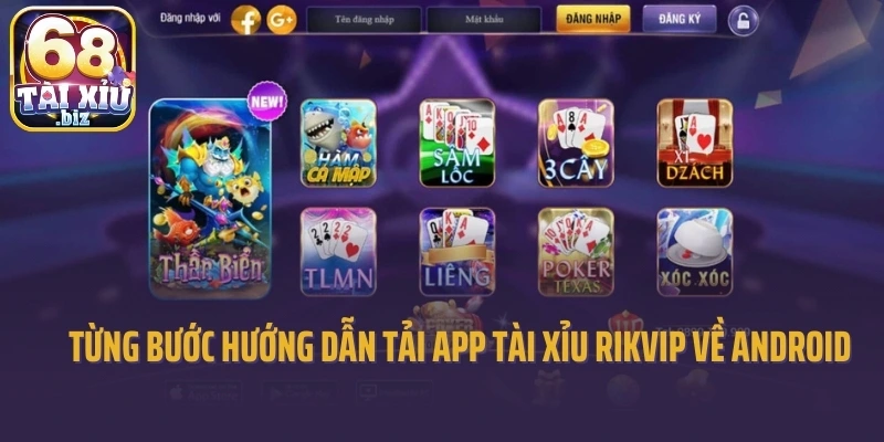 Từng bước hướng dẫn tải app tài xỉu Rikvip về android