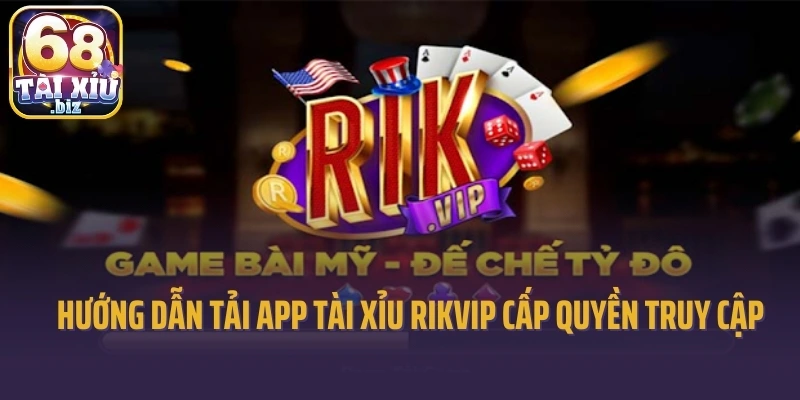 Hướng dẫn tải app tài xỉu Rikvip cấp quyền truy cập
