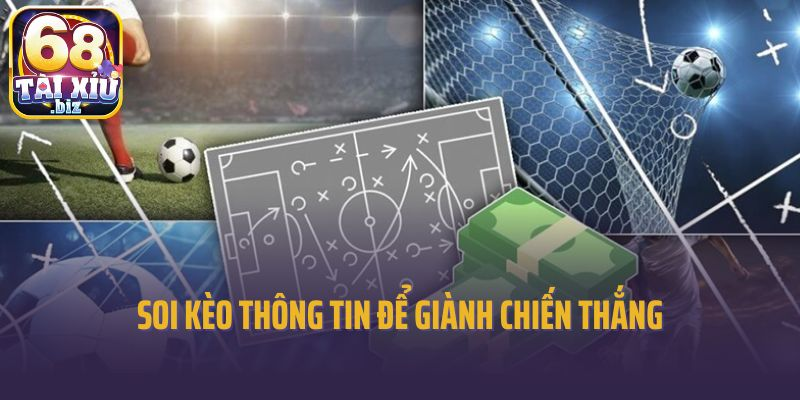 Soi kèo thông tin để thắng lớn