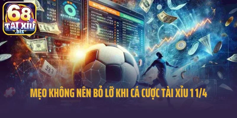 Mẹo không nên bỏ lỡ khi cá cược tài xỉu 1 1/4