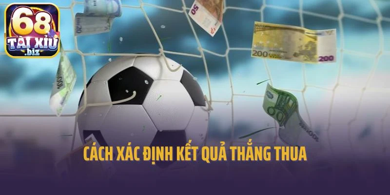 Cách xác định kết quả thắng thua