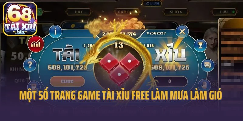 Một số trang game tài xỉu free làm mưa làm gió 2025