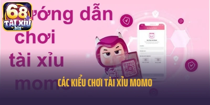 Các kiểu chơi tài xỉu momo