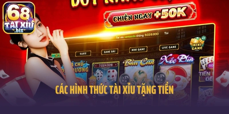 Các hình thức tài xỉu tặng tiền